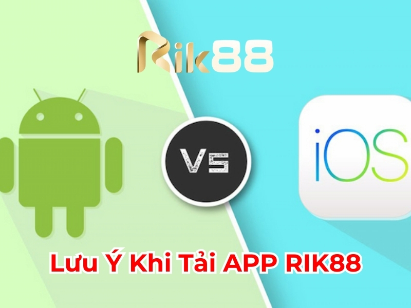 Lưu ý khi tải app Rik88