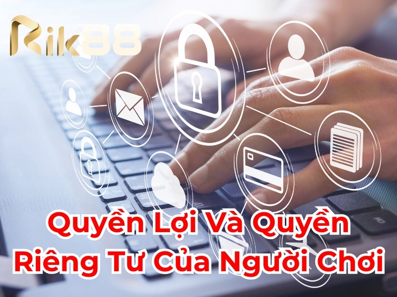 Quyền lợi và quyền riêng tư của người chơi