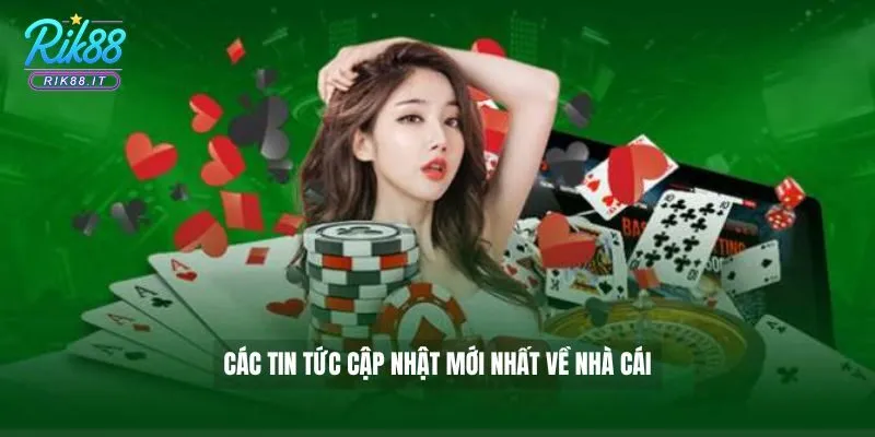 Các tin tức cập nhật mới nhất về nhà cái