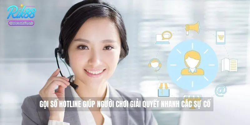 Gọi số hotline giúp người chơi giải quyết nhanh các sự cố