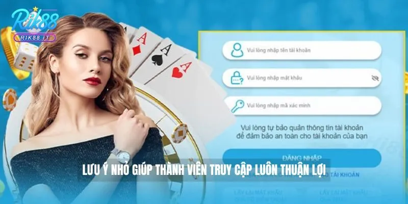 Đăng Nhập Rik88 - Tham Gia Vào Thế Giới Cá Cược Trực Tuyến 3 Lưu ý nhỏ giúp thành viên truy cập luôn thuận lợi