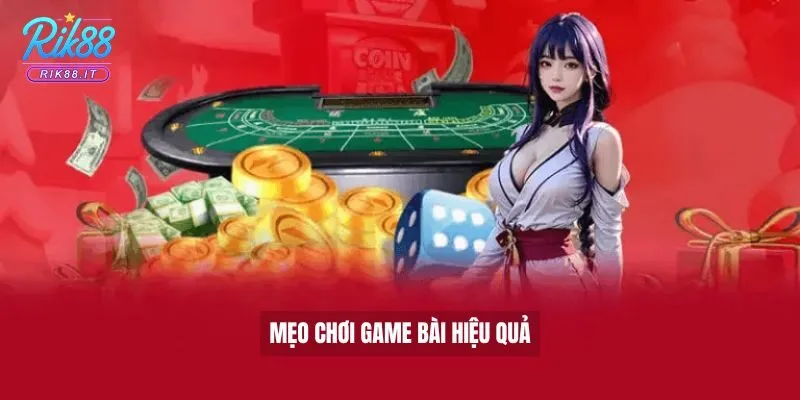 Mẹo chơi game bài hiệu quả
