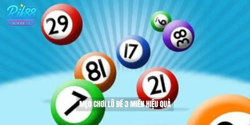 Lô Đề 3 Miền Hướng Dẫn Chơi Và Mẹo Tăng Tỷ Lệ Thắng 3 Mẹo chơi lô đề 3 miền hiệu quả