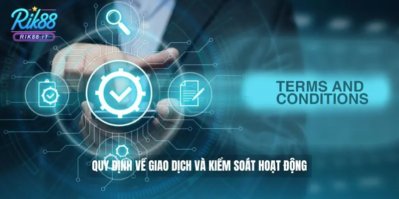 Quy định về giao dịch và kiểm soát hoạt động