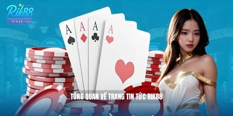 Tổng quan về trang tin tức Rik88